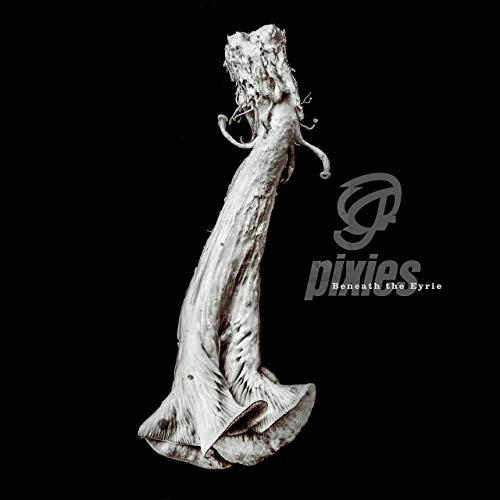 Pixies - Beneath the Eyrie (2019)