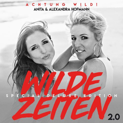 Anita & Alexandra Hofmann - Wilde Zeiten 2.0 (Special Deluxe Edition) (2020)