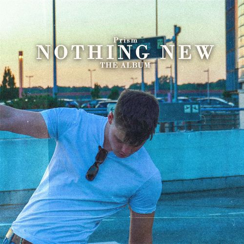 Prism - Nothing New (2021)