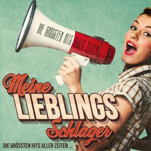 Meine Lieblings Schlager - Die größten Hits aller Zeiten (2021)