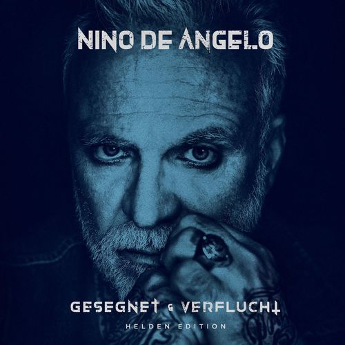 Nino De Angelo - Gesegnet und Verflucht (Helden Edition) (2021)