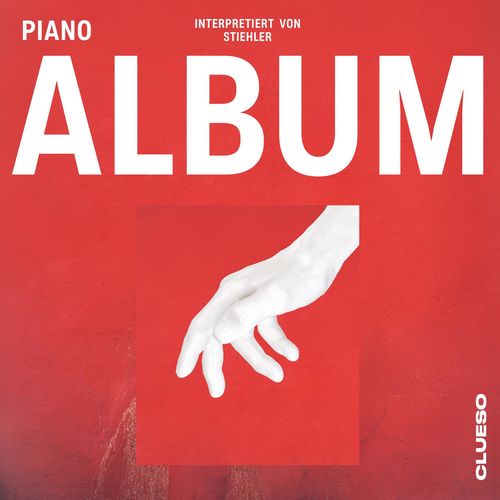 Clueso - Piano ALBUM (interpretiert von Sascha Stiehler) (2021)