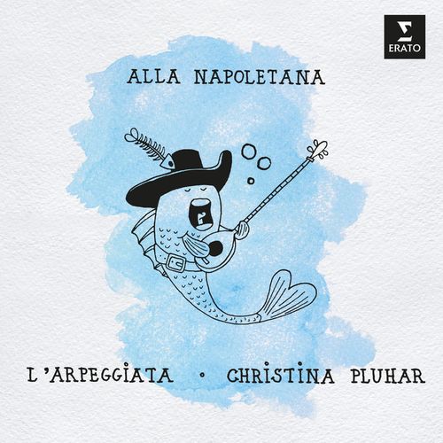 Christina Pluhar & L'Arpeggiata - Alla Napoletana (2021)