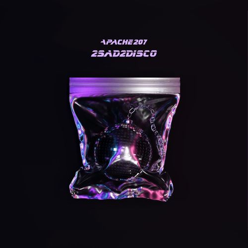 Apache 207 - 2sad2disco (2021)