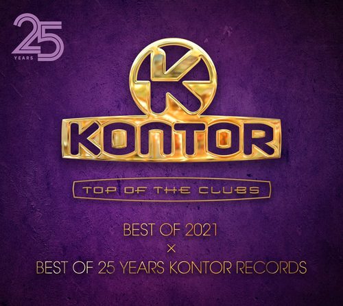 Kontor Top Of The Clubs - Best Of 2021 x Best Of 25 Years Kontor Records (2021)