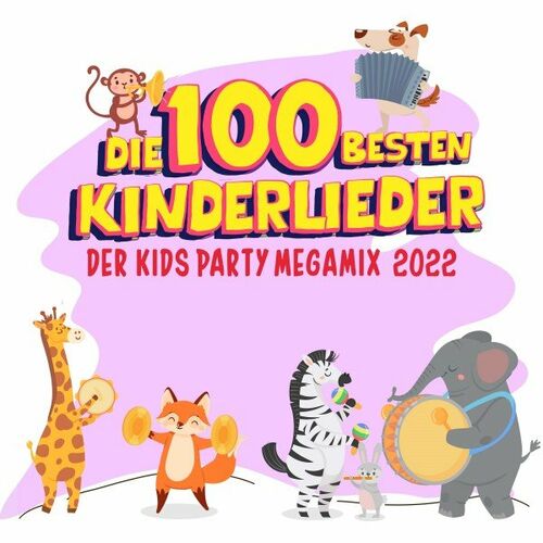 Die 100 besten Kinderlieder - Der Kids Party Megamix (2022)