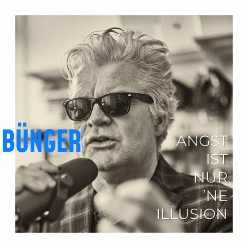 Bünger - Angst ist nur ne Illusion (2022)