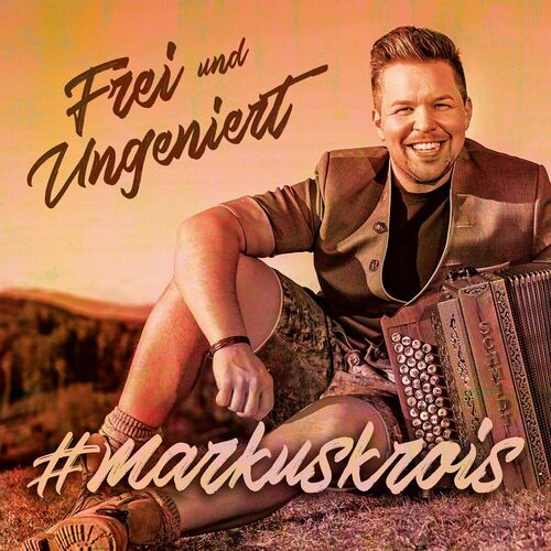 Markus Krois - Frei und ungeniert (2022)