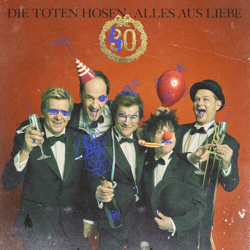 Die Toten Hosen - Alles aus Liebe: 40 Jahre Die Toten Hosen (2022)