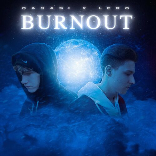 CaSaSi & lero108 - BURNOUT (2022)