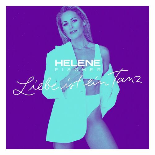 Helene Fischer - Liebe ist ein Tanz / Blitz (2022)