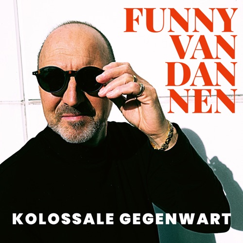 Funny van Dannen - Kolossale Gegenwart (Live) (2022)