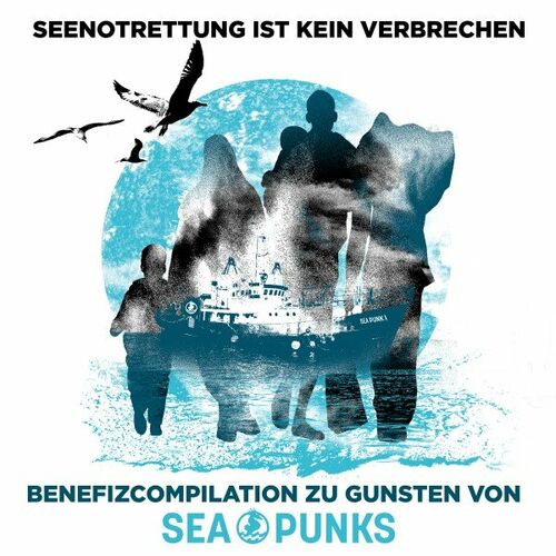 Seenotrettung ist kein Verbrechen - Benefiz-Compilation für Seapunks (2022)