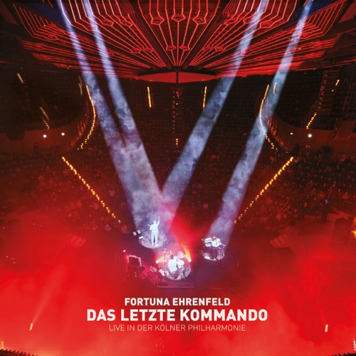 Fortuna Ehrenfeld - Das letzte Kommando - Live in der Kölner Philharmonie (2022)