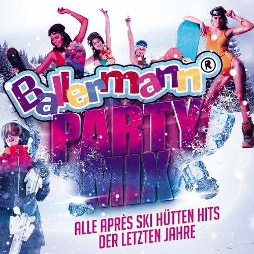 Ballermann Party Mix - Alle Après Ski Hütten Hits der letzten Jahre (2022)