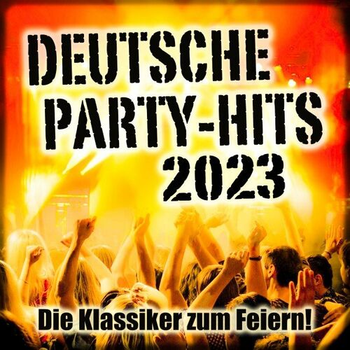 Deutsche Party-Hits 2023 (Die Klassiker zum Feiern!) (2023)