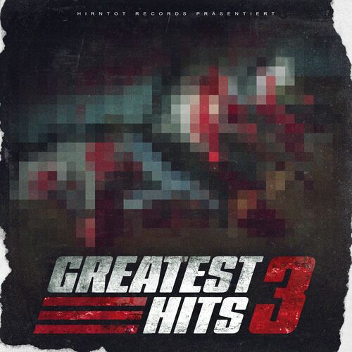 Hirntot Posse - Greatest Hits 3 (2023)