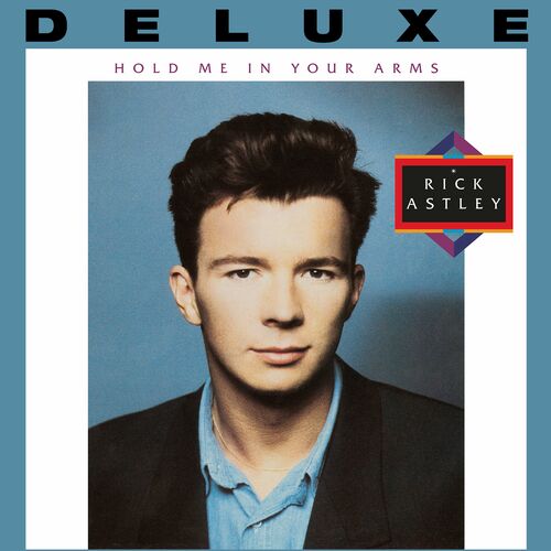 Rick Astley - Hold Me in Your Arms (Deluxe Edition - 2023 Remaster) (2023)