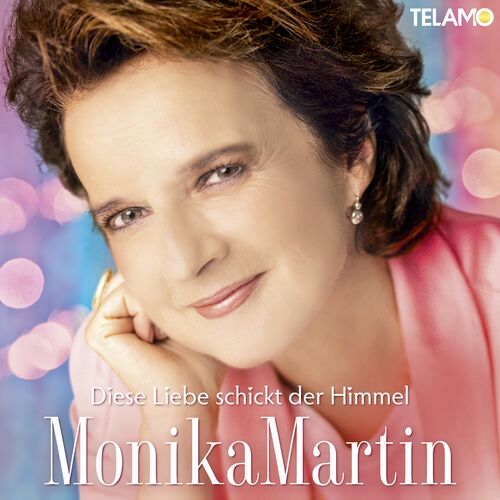 Monika Martin - Diese Liebe schickt der Himmel (2023)