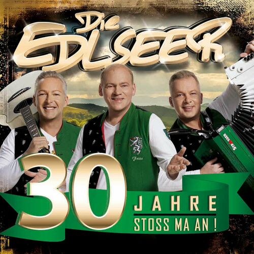 Die Edlseer - 30 Jahre - Stoss ma an (2023)