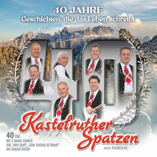 Kastelruther Spatzen - 40 Jahre - Geschichten, die das Leben schreibt (2023)