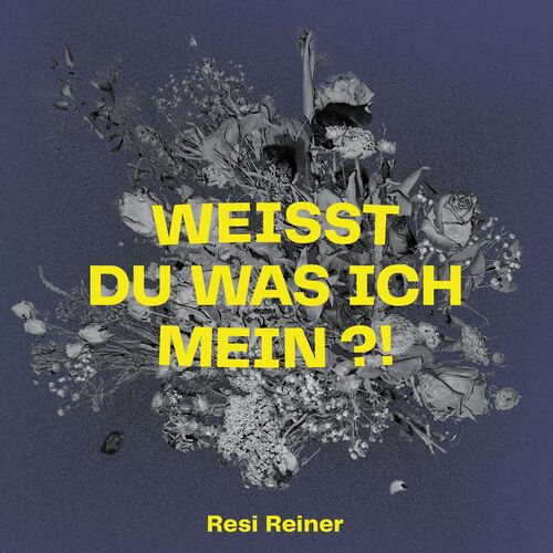 Resi Reiner - Weisst du was ich mein?! (2023)