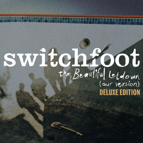 Switchfoot - The Beautiful Letdown (Our Version) [Deluxe Edition] (2023)