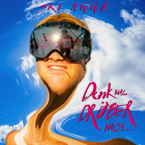 Ski Aggu - denk mal drüber nach... (2023)