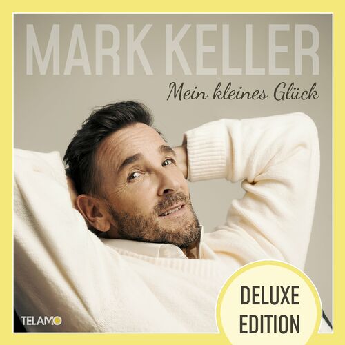 Mark Keller - Mein kleines Glück: Deluxe Edition (2023)