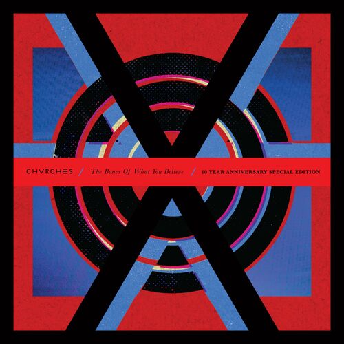 CHVRCHES - The Bones Of What You Believe (10th Anniversary Edition) (2023)