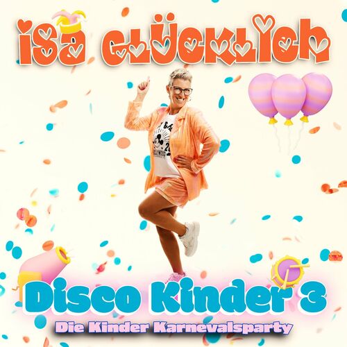 Isa Glücklich - Disco Kinder 3 - Die Kinder Karnevalsparty (2023)