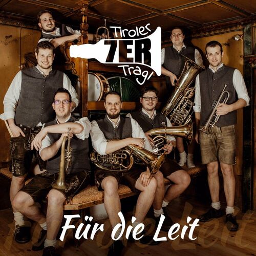Tiroler 7er Tragl - Für die Leit (2023)