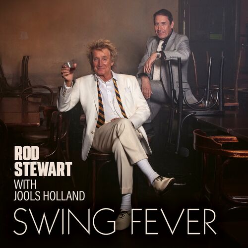 Rod Stewart & Jools Holland - Swing Fever (2024)