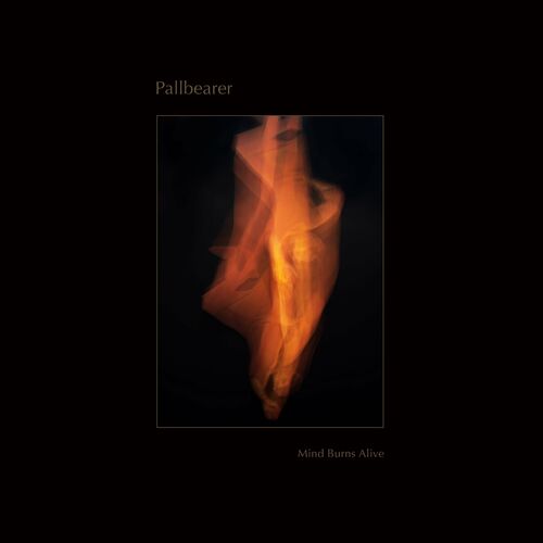 Pallbearer - Mind Burns Alive (2024)