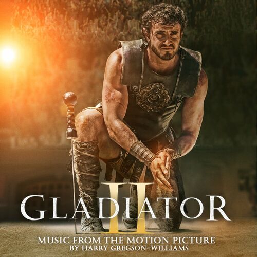 Harry Gregson-Williams - Gladiator II (Music From The Motion Picture) (2024)