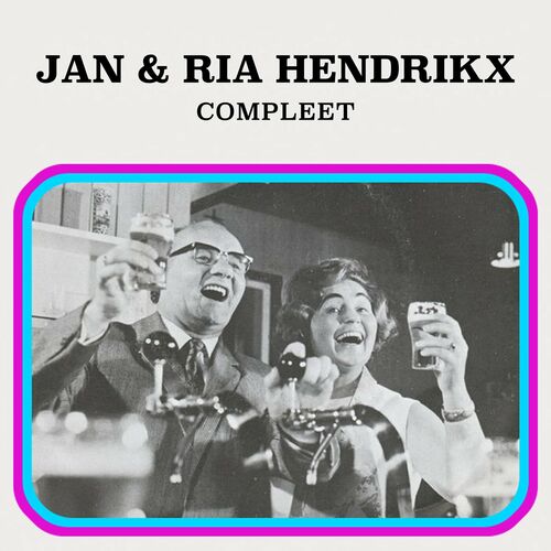 Jan & Ria Hendrikx - Jan & Ria Hendrikx Compleet (2024)