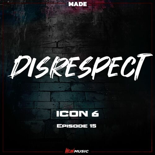Made - ICON 6 - EP 15 - Disrespect (2025)