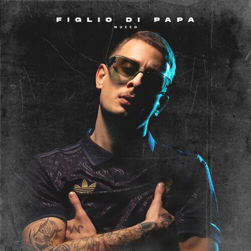 Mucco - FIGLIO DI PAPA (2025)