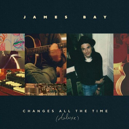 James Bay - Changes All The Time (Deluxe) (2025)