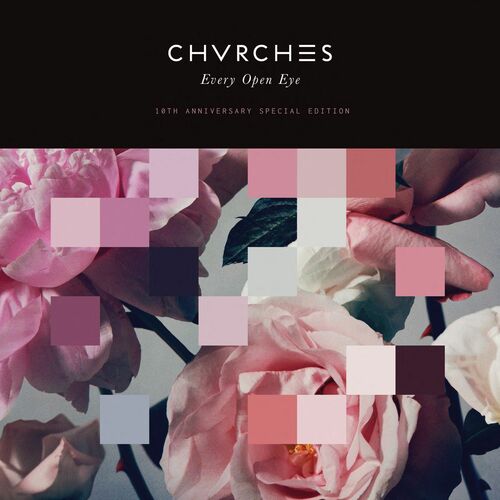 CHVRCHES - Every Open Eye (10th Anniversary Special Edition) (2025)