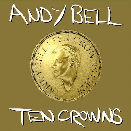 Andy Bell - Ten Crowns (Expanded edition) (2025)