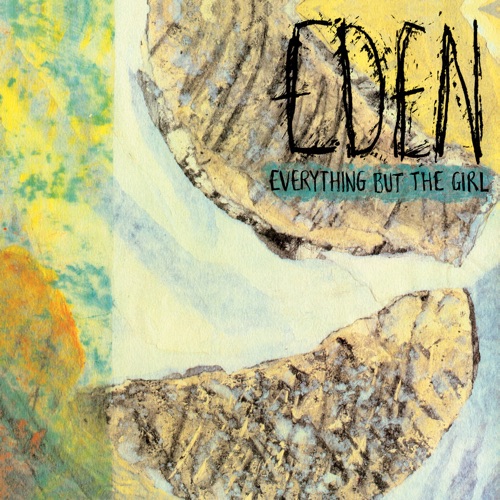 Everything But the Girl - Eden (2026 Deluxe Edition) (2026)